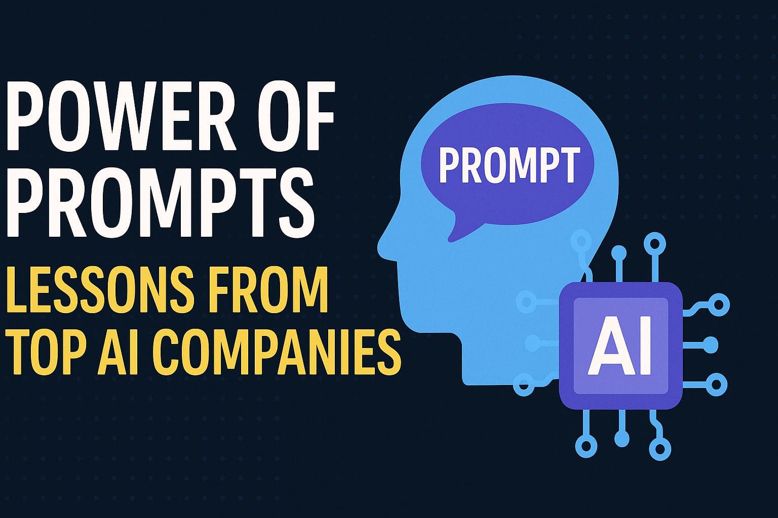 The Power of Prompts: Lessons from Top AI Companies